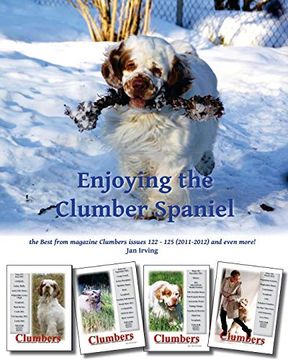 portada Enjoying the Clumber Spaniel: The Best From Magazine Clumbers Issues 122 - 125 (2011-2012) and Even More! (en Inglés)