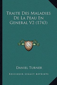 portada Traite Des Maladies De La Peau En General V2 (1743) (en Francés)