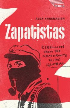 portada Zapatistas: Rebellion From the Grassroots to the Global (Rebels) (en Inglés)