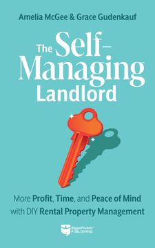 portada The Self-Managing Landlord: More Profit, Time, and Peace of Mind with DIY Rental Property Management (in English)