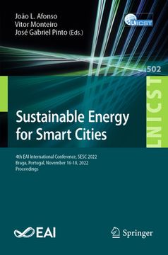 portada Sustainable Energy for Smart Cities: 4th Eai International Conference, Sesc 2022, Braga, Portugal, November 16-18, 2022, Proceedings (en Inglés)