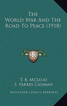 portada the world war and the road to peace (1918) (en Inglés)