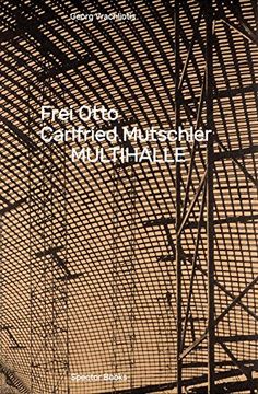 portada Frei Otto, Carlfried Mutschler: Multihalle (en Inglés)