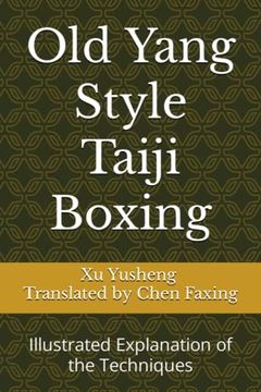 portada Old Yang Style Taiji Boxing: Illustrated Explanation of the Techniques (in English)