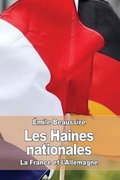 portada Les Haines nationales: La France et l'Allemagne (en Francés)