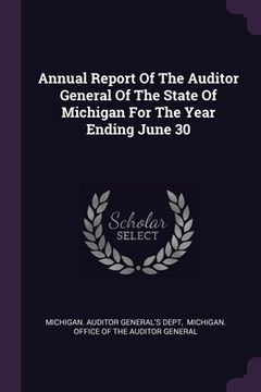 portada Annual Report Of The Auditor General Of The State Of Michigan For The Year Ending June 30 (in English)