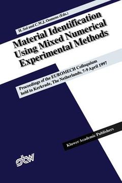 portada material identification using mixed numerical experimental methods: proceedings of the euromech colloquium held in kerkrade, the netherlands, 7 9 apri