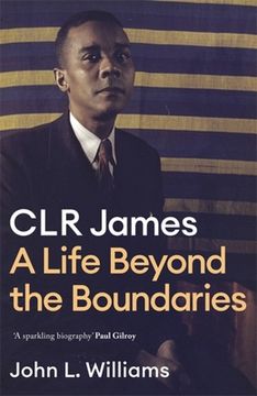 portada Clr James: A Life Beyond the Boundaries (en Inglés)