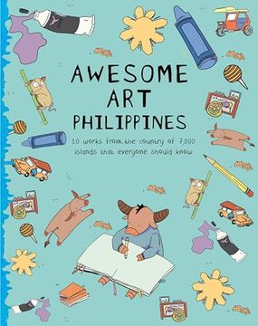 portada Awesome art Philippines: 10 Works From the Country of 7,000 Islands That Everyone Should Know (en Inglés)