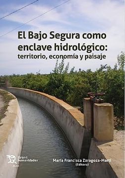 portada Bajo Segura Como Enclave Hidrologico,El (in Spanish)