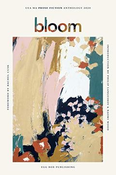 portada Bloom 2020: Uea Creative Writing Anthology Prose Fiction (Bloom: Uea Creative Writing Anthology Prose Fiction) (in English)