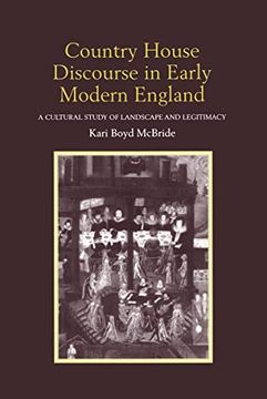 portada Country House Discourse in Early Modern England: A Cultural Study of Landscape and Legitimacy (en Inglés)