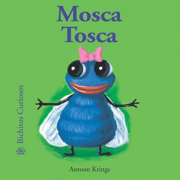 portada Bichitos Curiosos. Mosca Tosca (in Spanish)