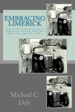 portada Embracing Limerick: True tales of growing up in the Limerick of 1930's and '50's Ireland (en Inglés)