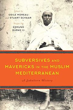 portada Subversives and Mavericks in the Muslim Mediterranean: A Subaltern History (en Inglés)
