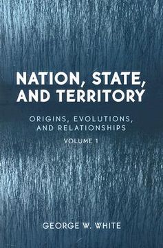 portada nation, state, and territory: volume 1: origins, evolutions, and relationships (en Inglés)