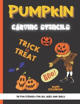 portada Pumpkin Carving Stencils: 50 Fun Stencils For All Ages and Skills (Halloween Crafts) (en Inglés)