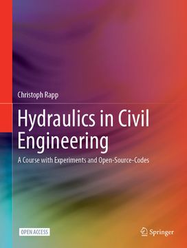 portada Hydraulics in Civil Engineering: A Course with Experiments and Open-Source-Codes (en Inglés)