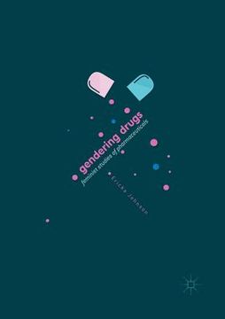 portada Gendering Drugs: Feminist Studies of Pharmaceuticals (in English)