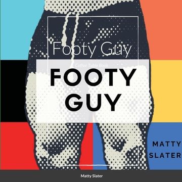 portada Footy Guy: The Bloke and his bulge (en Inglés)