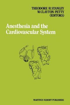 portada Anesthesia and the Cardiovascular System: Annual Utah Postgraduate Course in Anesthesiology 1984