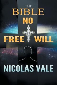 portada The Bible: No Free Will (en Inglés)