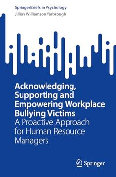 portada Acknowledging, Supporting and Empowering Workplace Bullying Victims: A Proactive Approach for Human Resource Managers (in English)