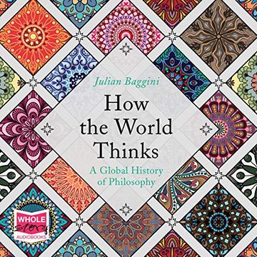 portada How the World Thinks: A Global History of Philosophy () (in English)