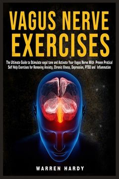 portada Vagus Nerve Exercises: The Ultimate Guide to Stimulate vagal tone and Activate Your Vagus Nerve With Proven Practical Self Help Exercises for (en Inglés)