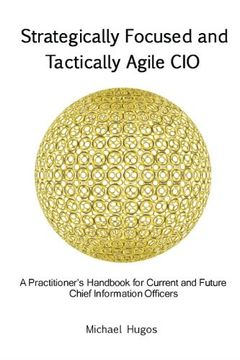 portada Strategically Focused and Tactically Agile CIO: A Practitioner's Handbook for CIOs and Aspiring CIOs