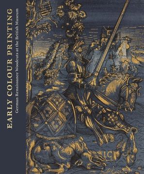 portada Early Colour Printing: German Renaissance Woodcuts at the British Museum (en Inglés)