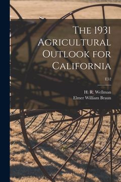 portada The 1931 Agricultural Outlook for California; E52 (en Inglés)