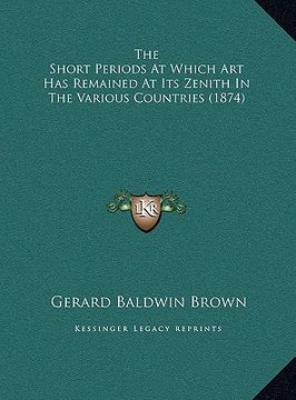 portada the short periods at which art has remained at its zenith inthe short periods at which art has remained at its zenith in the various countries (1874)