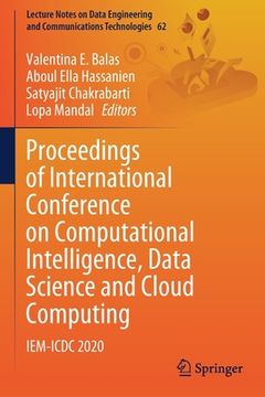 portada Proceedings of International Conference on Computational Intelligence, Data Science and Cloud Computing: Iem-ICDC 2020 (en Inglés)