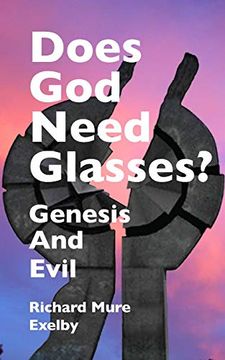 portada Does god Need Glasses? Evil and Genesis (en Inglés)