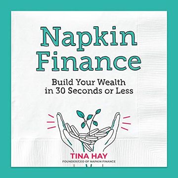 portada Napkin Finance: Build Your Wealth in 30 Seconds or Less (en Inglés)