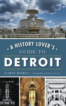 portada A History Lover's Guide to Detroit (en Inglés)