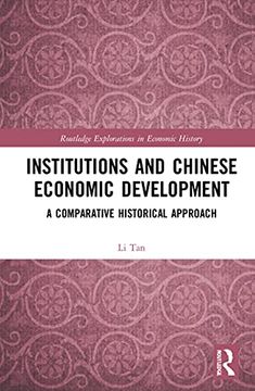 portada Institutions and Chinese Economic Development: A Comparative Historical Approach (Routledge Explorations in Economic History) (en Inglés)