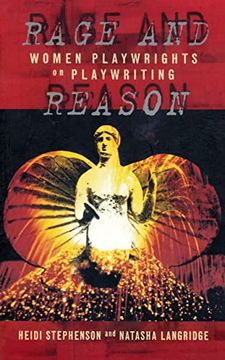 portada Rage and Reason: Women Playwrights on Playwriting (Plays and Playwrights) (en Inglés)