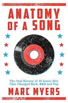 portada Anatomy of a Song: The Oral History of 45 Iconic Hits That Changed Rock, R&B and Pop
