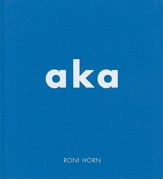 portada Roni Horn: Aka (en Inglés)