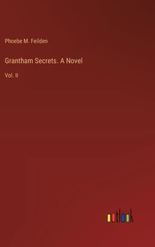 portada Grantham Secrets. A Novel: Vol. II (in English)