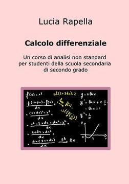 portada Calcolo differenziale: Un corso di analisi non standard per studenti della scuola secondaria di secondo grado (en Italiano)