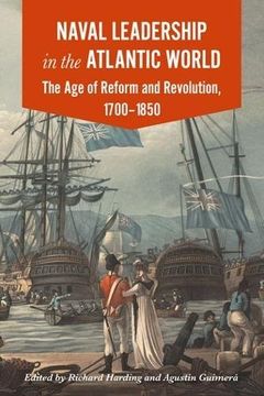 portada Naval Leadership in the Atlantic World: The Age of Revolution and Reform, 1700-1850