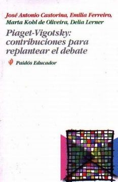 portada Piaget-Vigotsky: Contribuciones Para Replantear el Debate (in Spanish)
