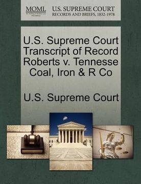 portada u.s. supreme court transcript of record roberts v. tennesse coal, iron & r co