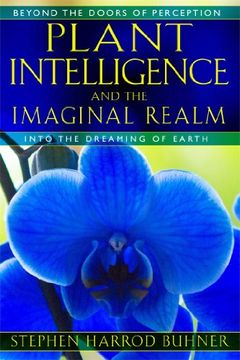 portada Plant Intelligence and the Imaginal Realm: Beyond the Doors of Perception into the Dreaming of Earth