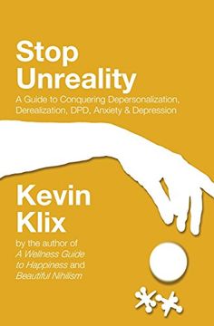 portada Stop Unreality, Second Edition: A Guide to Conquering Depersonalization, Derealization, Dpd, Anxiety & Depression (en Inglés)