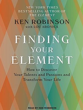 portada Finding Your Element: How to Discover Your Talents and Passions and Transform Your Life ()