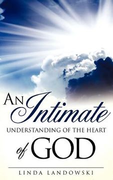 portada an intimate understanding of the heart of god (en Inglés)